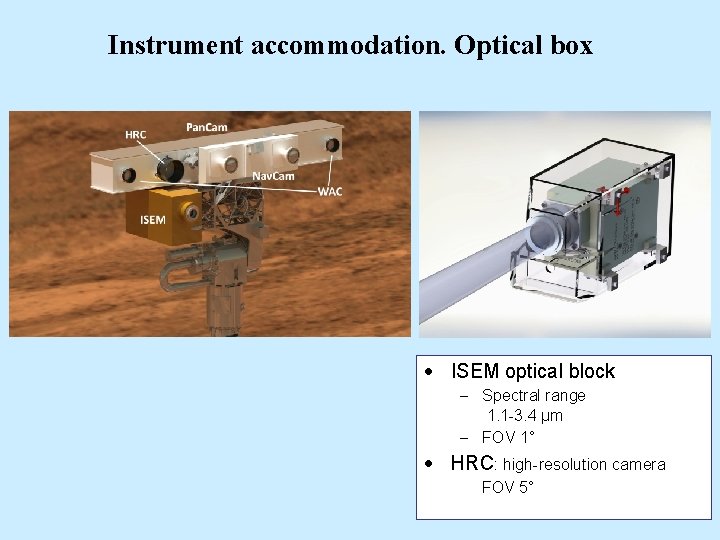 Instrument accommodation. Optical box ISEM optical block Spectral range 1. 1 -3. 4 µm