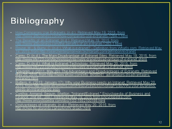 Bibliography • • • How Companies Use Extranets. (n. d. ). Retrieved May 19, Bibliography • • • How Companies Use Extranets. (n. d. ). Retrieved May 19,