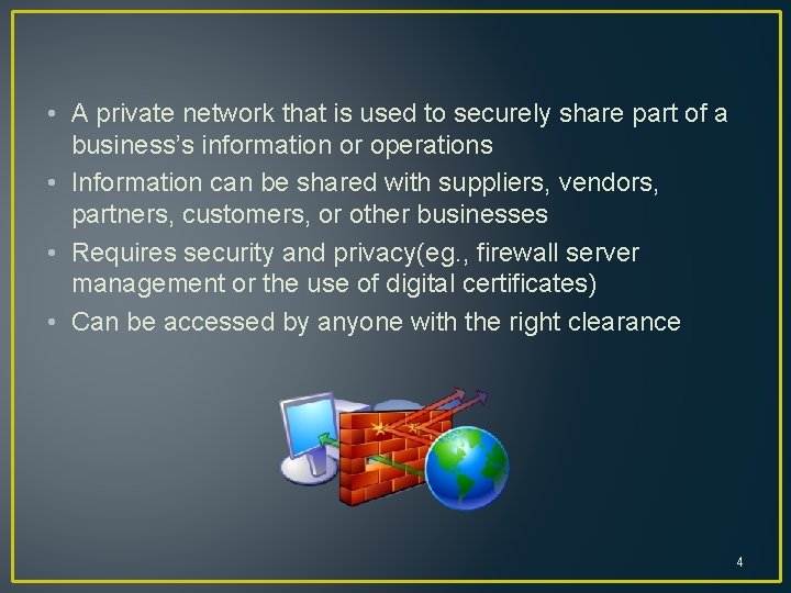 • A private network that is used to securely share part of a • A private network that is used to securely share part of a