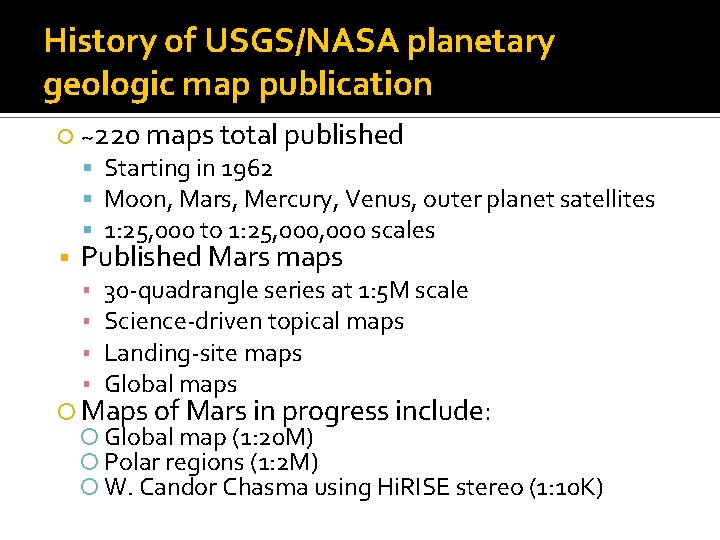 History of USGS/NASA planetary geologic map publication ~220 maps total published Starting in 1962