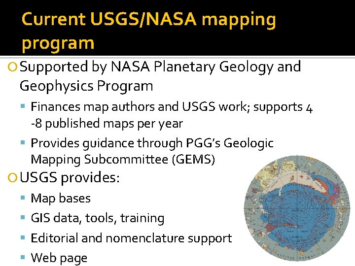 Current USGS/NASA mapping program Supported by NASA Planetary Geology and Geophysics Program Finances map