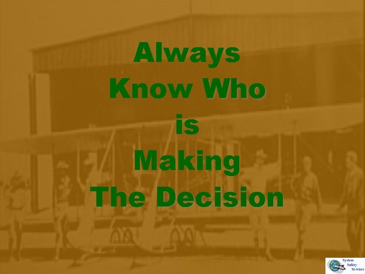 Always Know Who is Making The Decision 