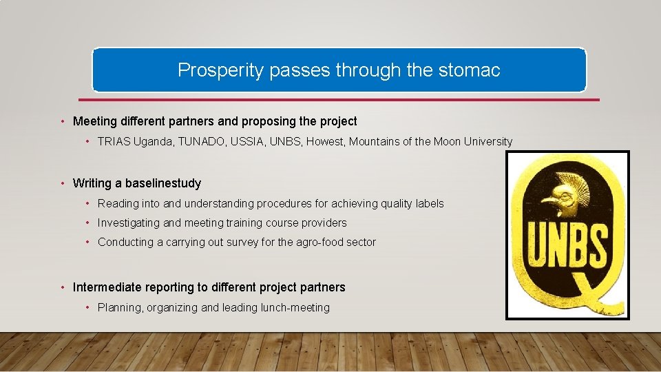 Prosperity passes through the stomac • Meeting different partners and proposing the project •