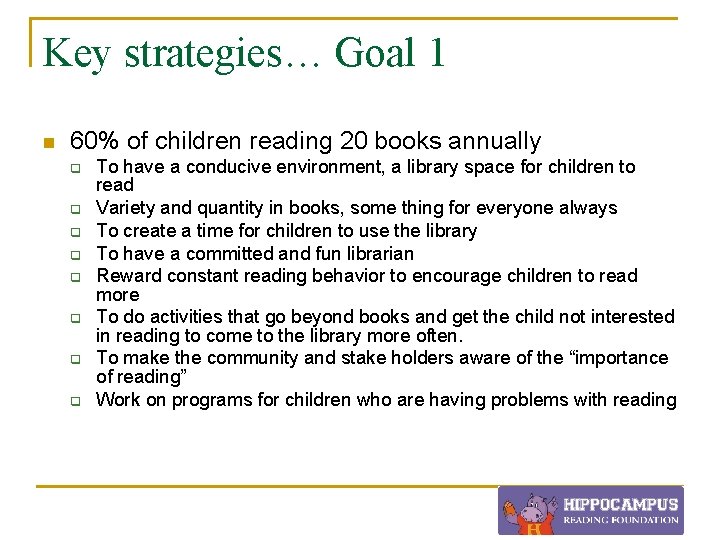 Key strategies… Goal 1 n 60% of children reading 20 books annually q q