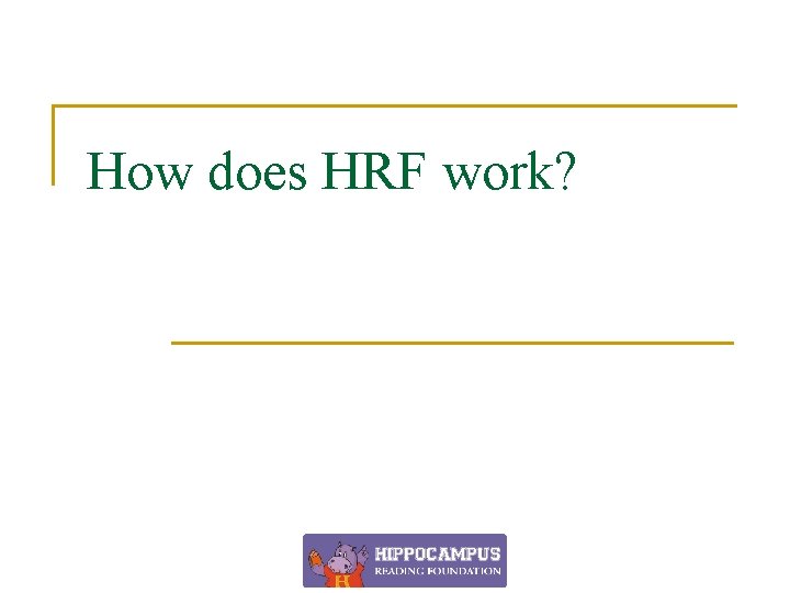 How does HRF work? 