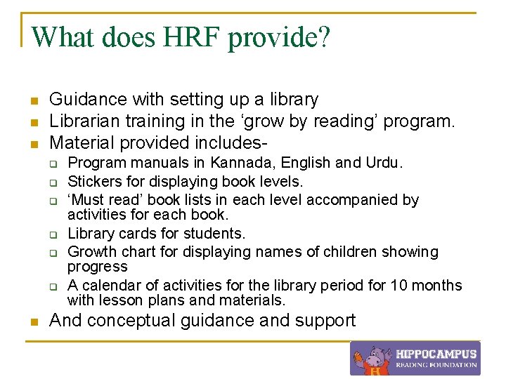 What does HRF provide? n n n Guidance with setting up a library Librarian