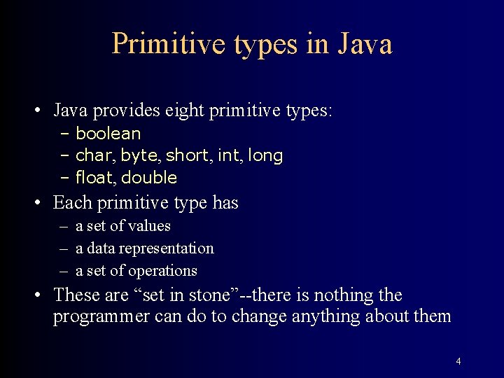 Primitive types in Java • Java provides eight primitive types: – boolean – char,