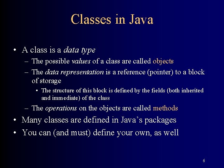 Classes in Java • A class is a data type – The possible values