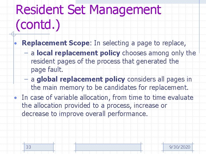 Resident Set Management (contd. ) • Replacement Scope: In selecting a page to replace,