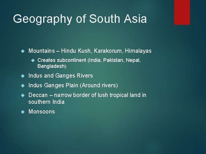 Geography of South Asia Mountains – Hindu Kush, Karakorum, Himalayas Creates subcontinent (India, Pakistan,