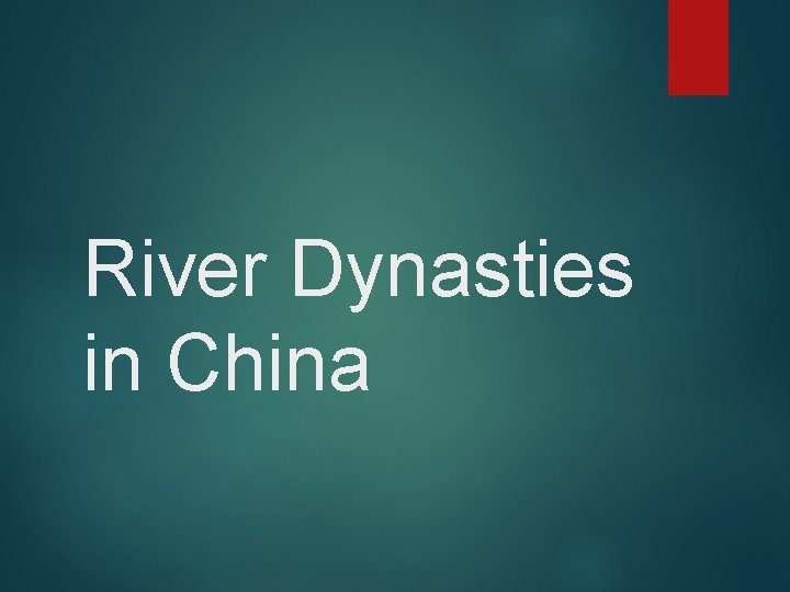 River Dynasties in China 