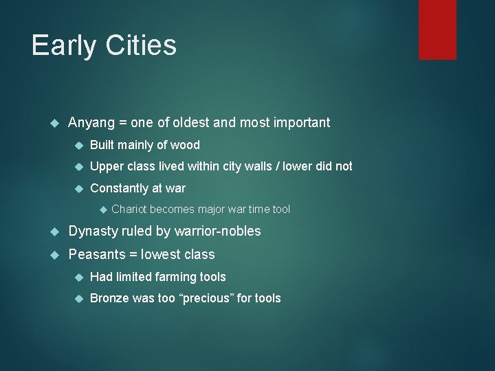 Early Cities Anyang = one of oldest and most important Built mainly of wood Early Cities Anyang = one of oldest and most important Built mainly of wood