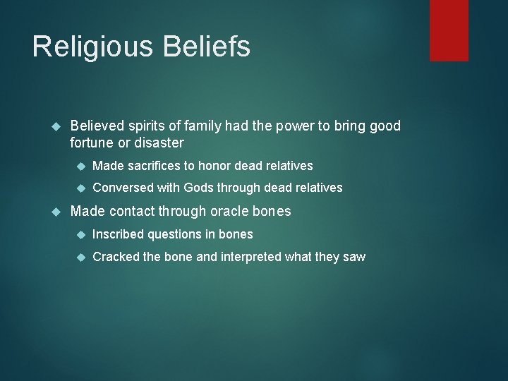 Religious Beliefs Believed spirits of family had the power to bring good fortune or Religious Beliefs Believed spirits of family had the power to bring good fortune or