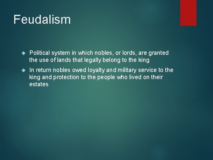 Feudalism Political system in which nobles, or lords, are granted the use of lands Feudalism Political system in which nobles, or lords, are granted the use of lands