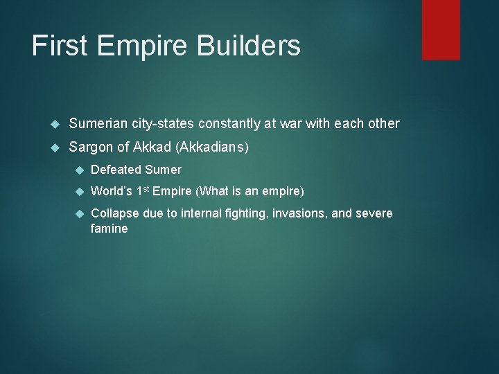 First Empire Builders Sumerian city-states constantly at war with each other Sargon of Akkad