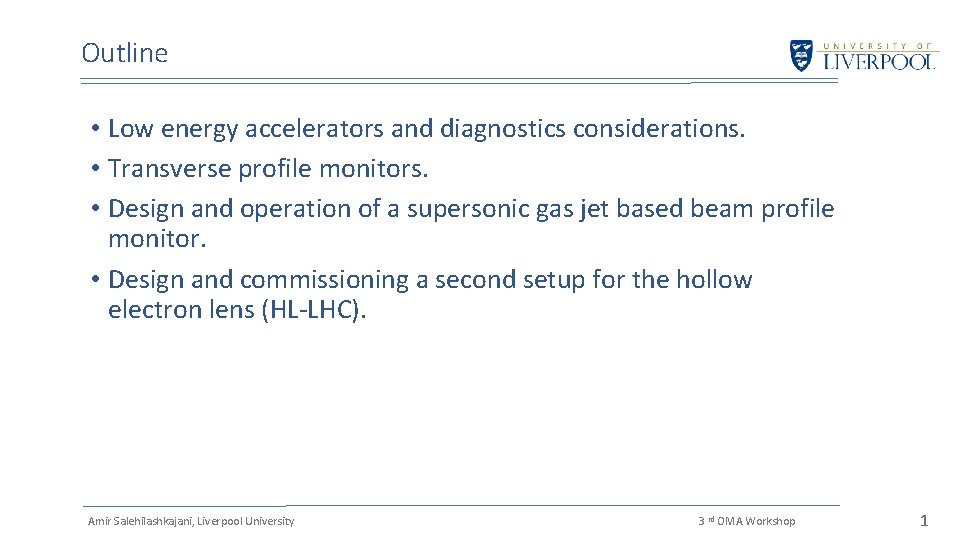 Outline • Low energy accelerators and diagnostics considerations. • Transverse profile monitors. • Design