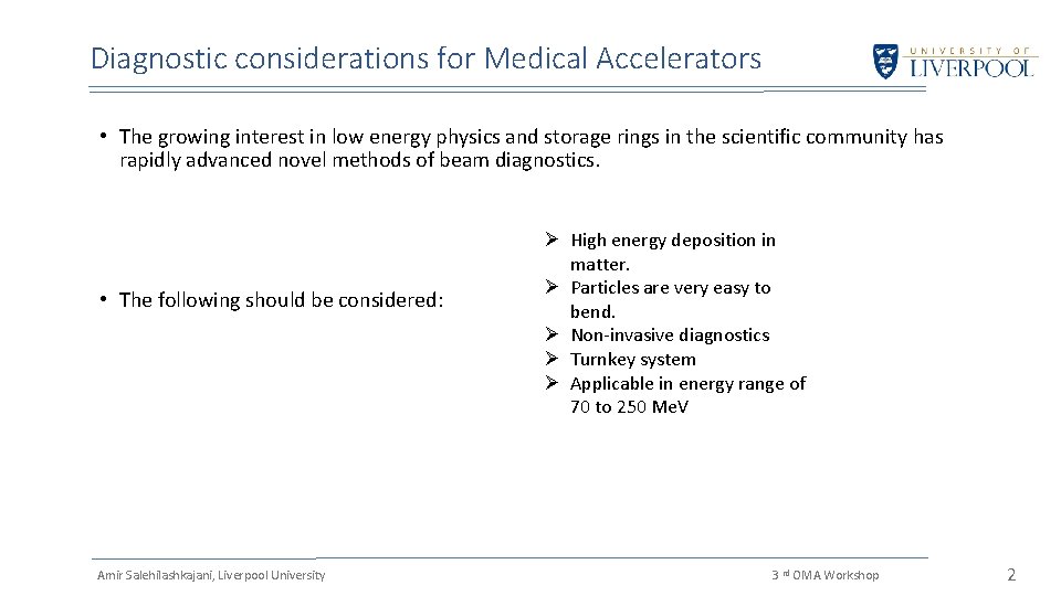 Diagnostic considerations for Medical Accelerators • The growing interest in low energy physics and