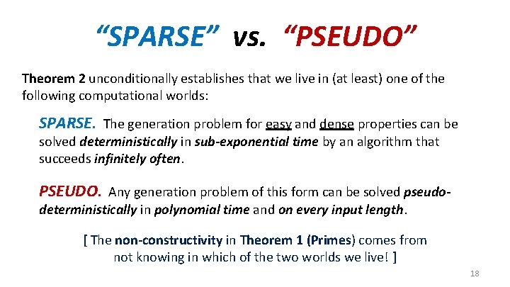“SPARSE” vs. “PSEUDO” Theorem 2 unconditionally establishes that we live in (at least) one