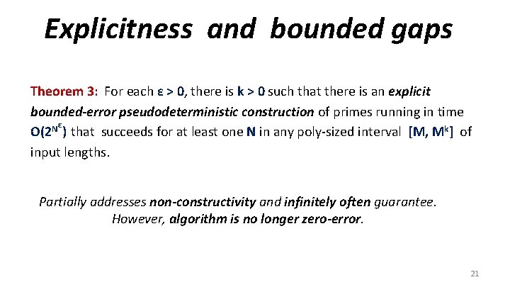 Explicitness and bounded gaps Theorem 3: For each ε > 0, there is k
