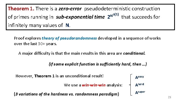 Theorem 1. There is a zero-error pseudodeterministic construction of primes running in sub-exponential time
