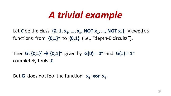 A trivial example Let C be the class {0, 1, x 1, …, xn,
