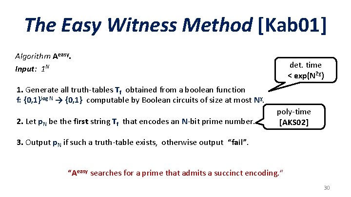 The Easy Witness Method [Kab 01] Algorithm Aeasy. Input: 1 N det. time <