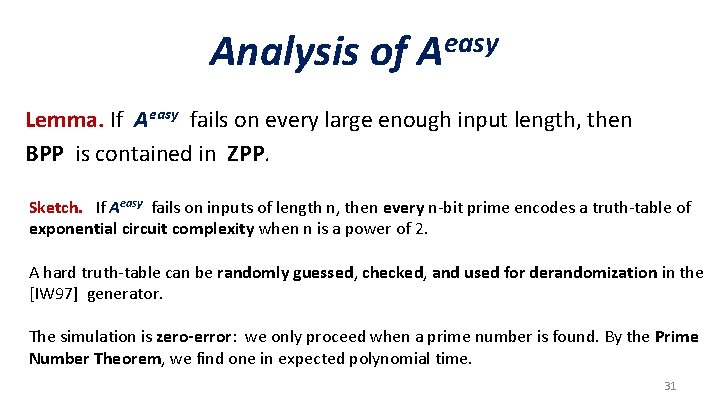 Analysis of easy A Lemma. If Aeasy fails on every large enough input length,