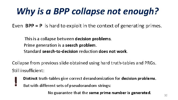 Why is a BPP collapse not enough? Even BPP = P is hard to