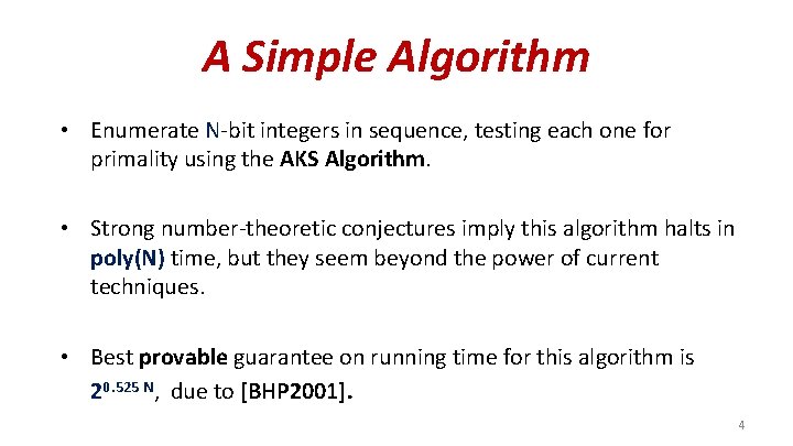 A Simple Algorithm • Enumerate N-bit integers in sequence, testing each one for primality