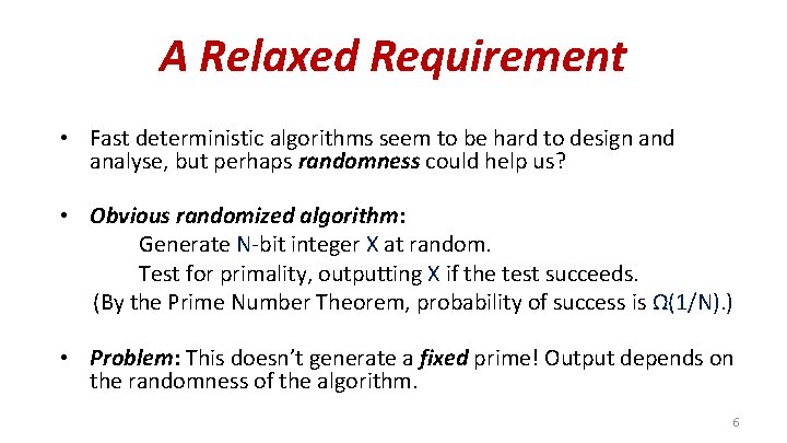 A Relaxed Requirement • Fast deterministic algorithms seem to be hard to design and