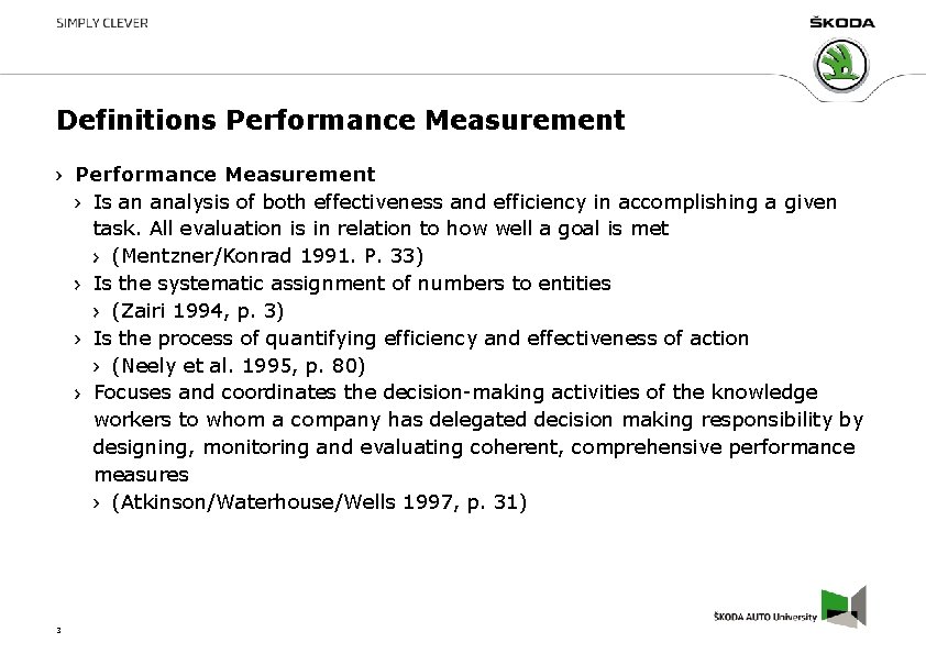 Definitions Performance Measurement Is an analysis of both effectiveness and efficiency in accomplishing a