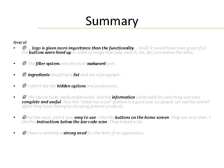 Summary Overall • … logo is given more importance than the functionality. . .