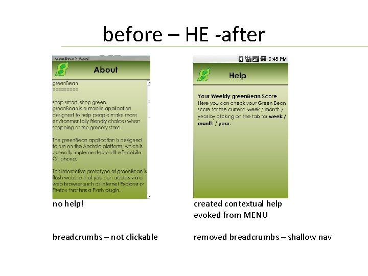 before – HE -after no help! created contextual help evoked from MENU breadcrumbs –
