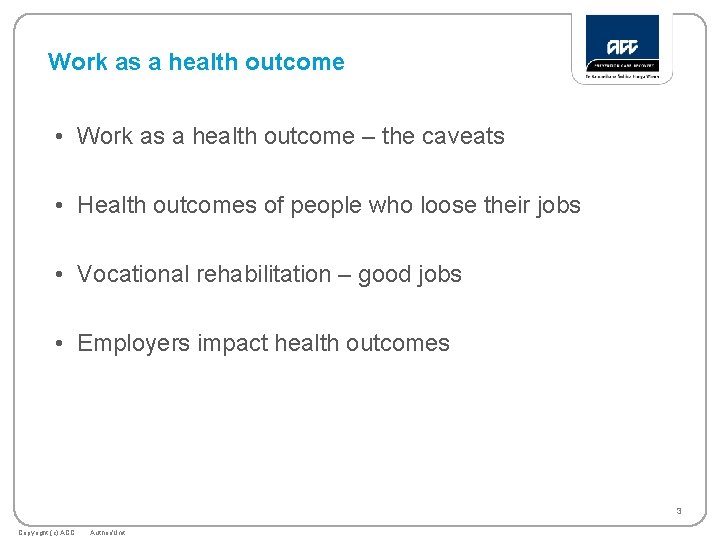Work as a health outcome • Work as a health outcome – the caveats