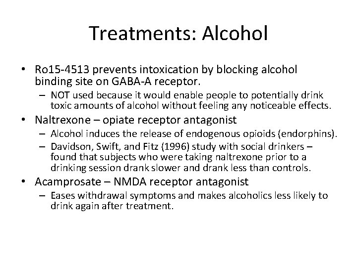 Treatments: Alcohol • Ro 15 -4513 prevents intoxication by blocking alcohol binding site on