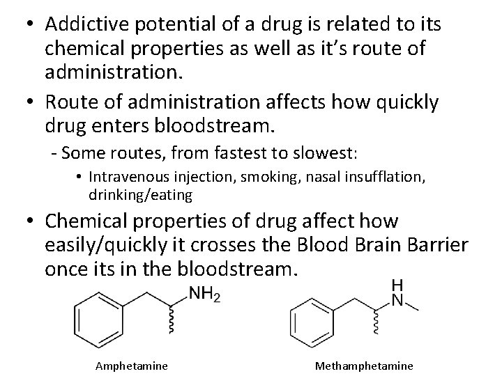  • Addictive potential of a drug is related to its chemical properties as