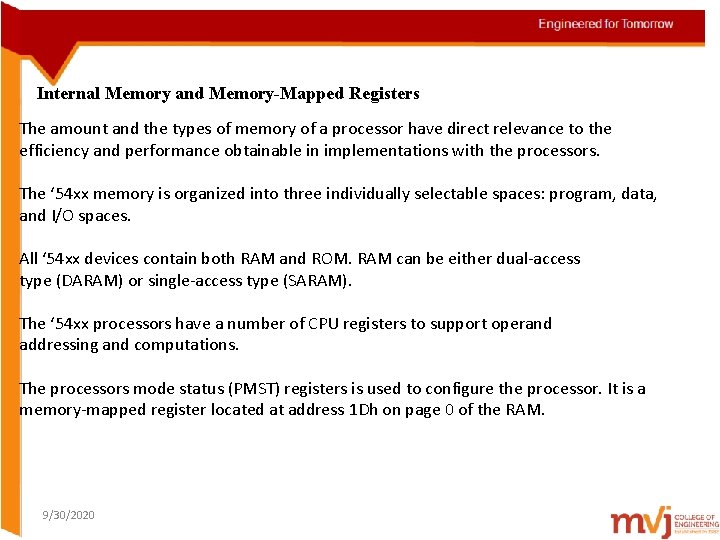 Internal Memory and Memory-Mapped Registers The amount and the types of memory of a