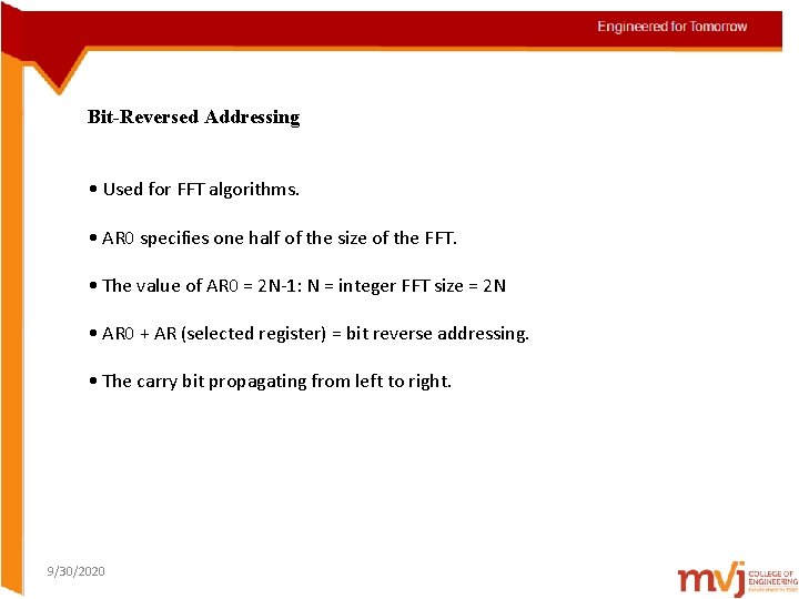 Bit-Reversed Addressing • Used for FFT algorithms. • AR 0 specifies one half of