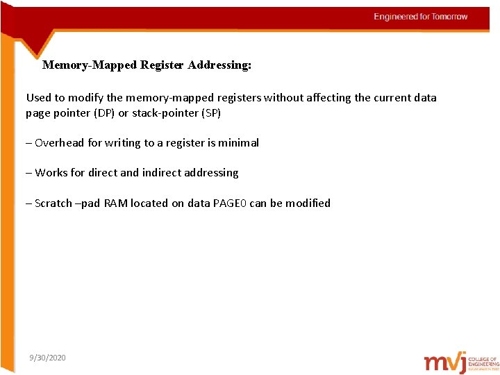 Memory-Mapped Register Addressing: Used to modify the memory-mapped registers without affecting the current data