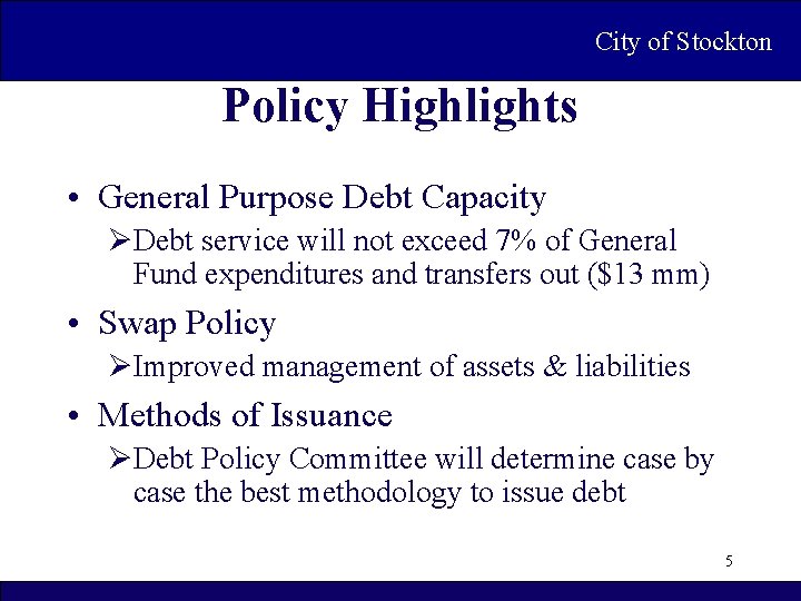 Cityof of. Stockton Policy Highlights • General Purpose Debt Capacity ØDebt service will not