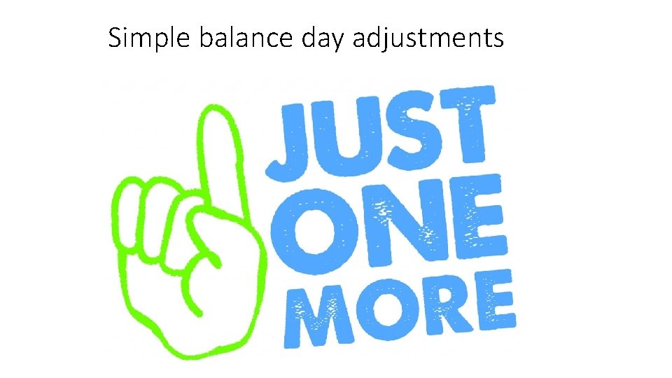 Simple balance day adjustments 