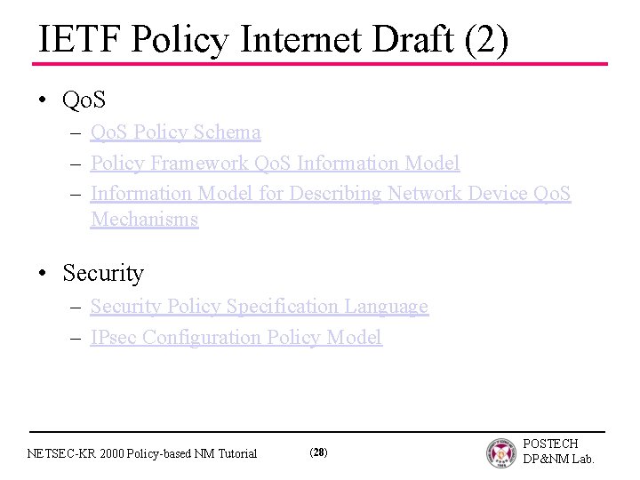 IETF Policy Internet Draft (2) • Qo. S – Qo. S Policy Schema –