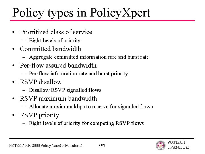 Policy types in Policy. Xpert • Prioritized class of service – Eight levels of