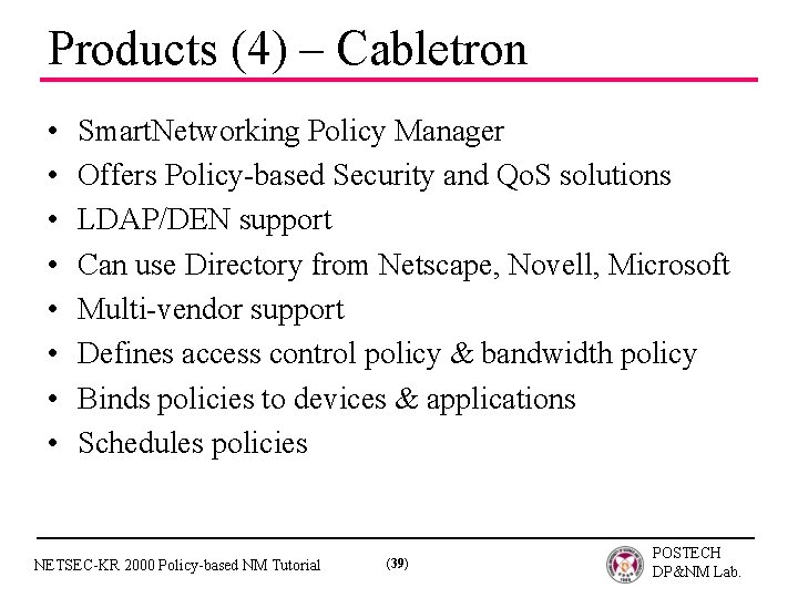 Products (4) – Cabletron • • Smart. Networking Policy Manager Offers Policy-based Security and