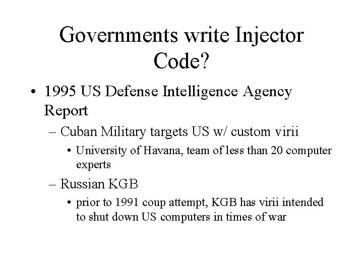 Governments write Injector Code? • 1995 US Defense Intelligence Agency Report – Cuban Military