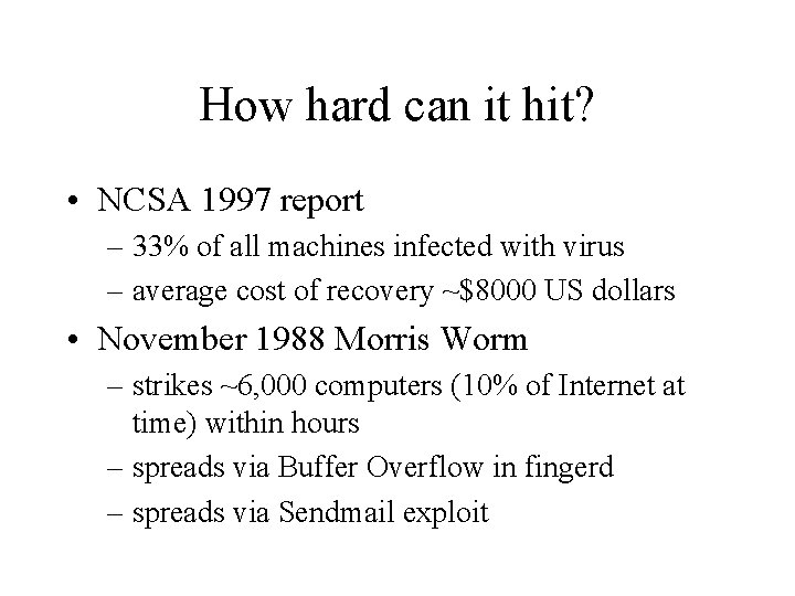 How hard can it hit? • NCSA 1997 report – 33% of all machines