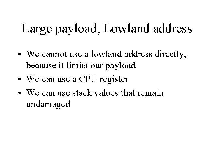 Large payload, Lowland address • We cannot use a lowland address directly, because it