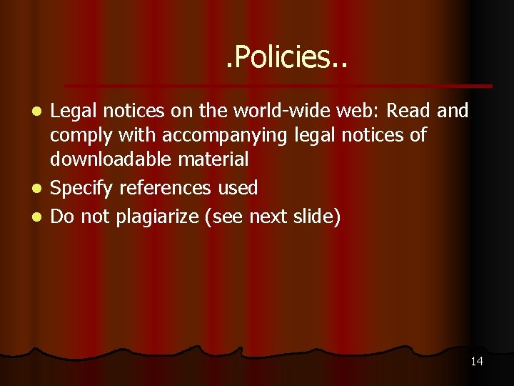 . Policies. . Legal notices on the world-wide web: Read and comply with accompanying
