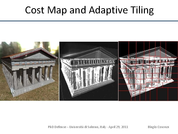 Cost Map and Adaptive Tiling Ph. D Defense – Università di Salerno, Italy -