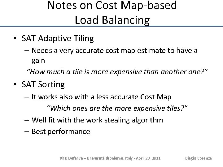 Notes on Cost Map-based Load Balancing • SAT Adaptive Tiling – Needs a very